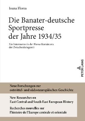 Book cover for Die Banater-deutsche Sportpresse der Jahre 1934/35; Ein Intermezzo in der Presse Rumaniens der Zwischenkriegszeit