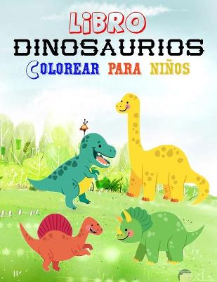 Book cover for LIBRO DINOSAURIOS COLOREAR PARA Ninos