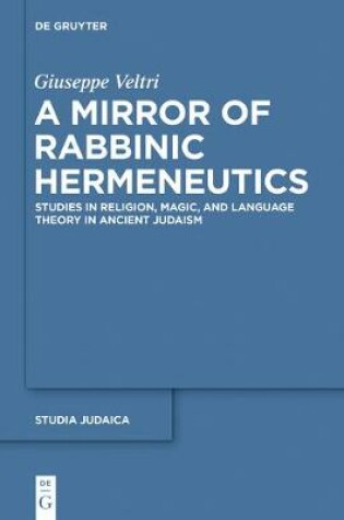 Cover of A Mirror of Rabbinic Hermeneutics