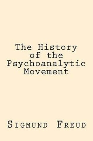 Cover of The History of the Psychoanalytic Movement