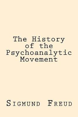 Book cover for The History of the Psychoanalytic Movement