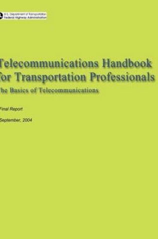Cover of Telecommunications Handbook for Transportation Professionals