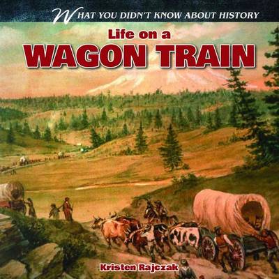 Cover of Life on a Wagon Train