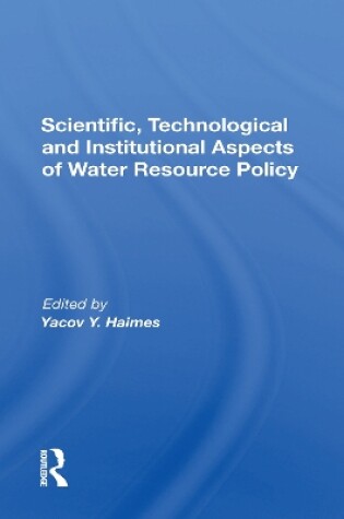 Cover of Scientific, Technological And Institutional Aspects Of Water Resource Policy