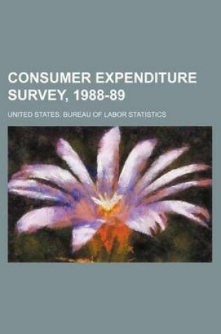 Cover of Consumer Expenditure Survey, 1988-89