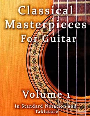 Cover of Classical Masterpieces for Guitar Volume 1