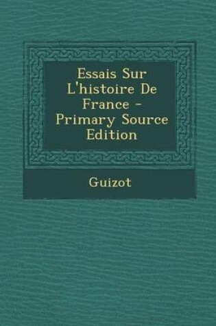 Cover of Essais Sur L'Histoire de France