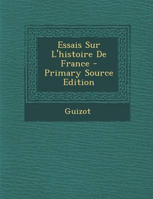 Book cover for Essais Sur L'Histoire de France