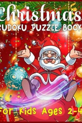 Cover of Christmas Sudoku Puzzle Book For Kids Ages 2-4