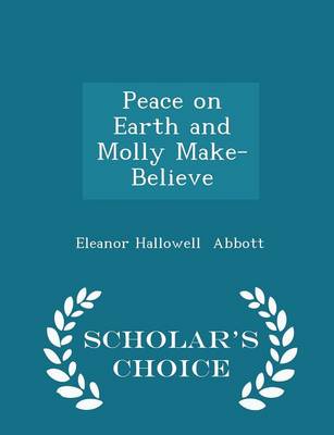 Book cover for Peace on Earth and Molly Make-Believe - Scholar's Choice Edition