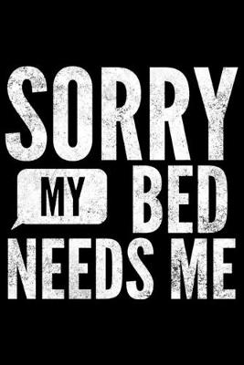 Book cover for Sorry my bed needs me