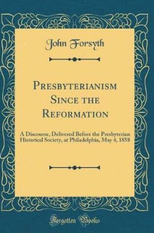 Cover of Presbyterianism Since the Reformation