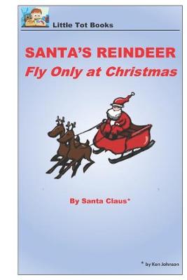 Book cover for Santa's Reindeer Fly Only at Christmas