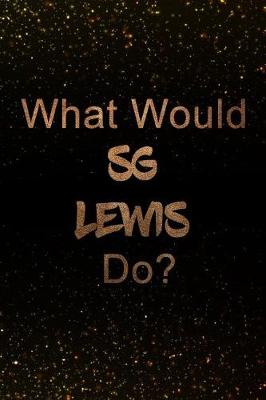 Book cover for What Would Sg Lewis Do?