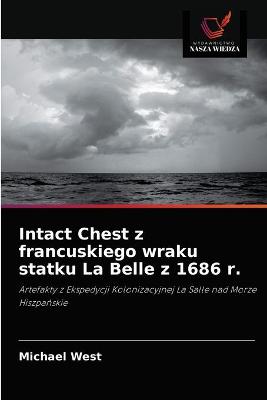 Book cover for Intact Chest z francuskiego wraku statku La Belle z 1686 r.