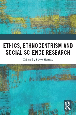 Cover of Ethics, Ethnocentrism and Social Science Research