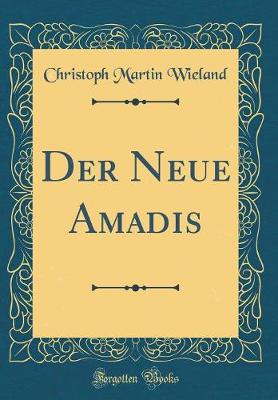 Book cover for Der Neue Amadis (Classic Reprint)