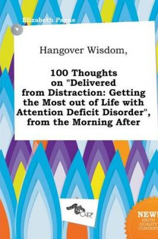Cover of Hangover Wisdom, 100 Thoughts on Delivered from Distraction