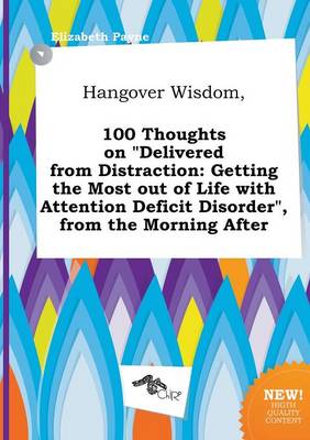 Book cover for Hangover Wisdom, 100 Thoughts on Delivered from Distraction