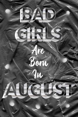 Book cover for BAD GIRLS Born In August