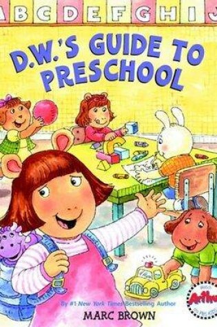 Cover of D.W.'S Guide To Preschool