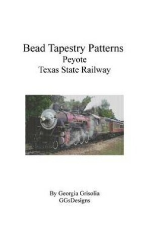 Cover of Bead Tapestry Patterns Peyote Texas State Railway