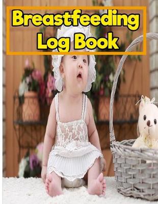 Book cover for Breastfeeding Log Book