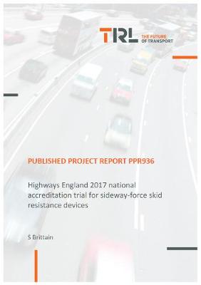 Book cover for Highways England 2017 national accreditation trial for sideway-force skid resistance devices