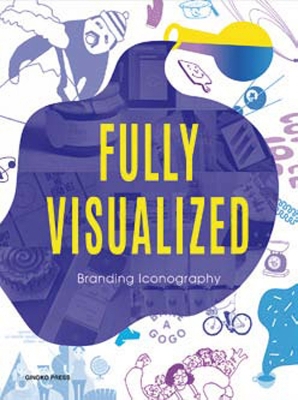 Book cover for Fully Visualized: Branding Iconography