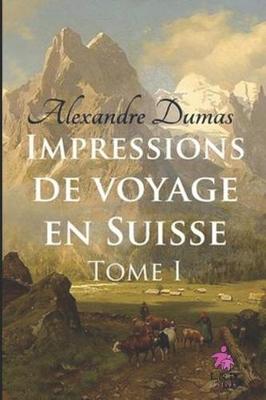Book cover for Impressions de Voyage En Suisse (Tome I)