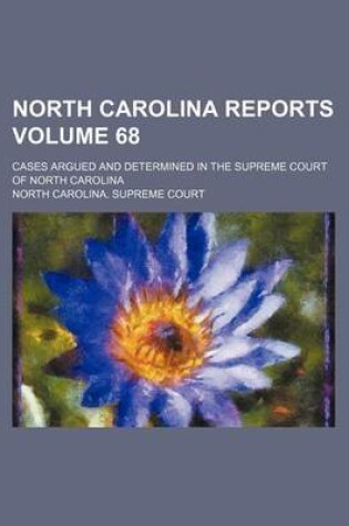 Cover of North Carolina Reports Volume 68; Cases Argued and Determined in the Supreme Court of North Carolina