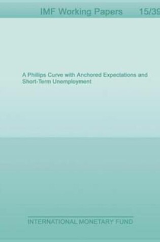 Cover of A Phillips Curve with Anchored Expectations and Short-Term Unemployment