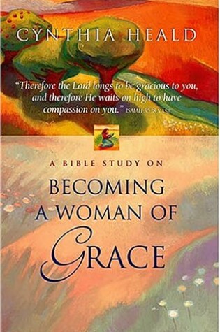 Cover of A Bible Study on Becoming a Woman of Grace