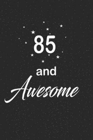 Cover of 85 and awesome