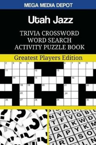 Cover of Utah Jazz Trivia Crossword Word Search Activity Puzzle Book