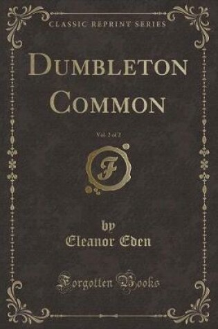 Cover of Dumbleton Common, Vol. 2 of 2 (Classic Reprint)