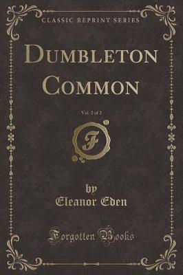 Book cover for Dumbleton Common, Vol. 2 of 2 (Classic Reprint)