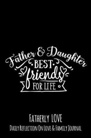 Cover of Father & Daughter Best Friends For Life