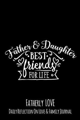 Book cover for Father & Daughter Best Friends For Life