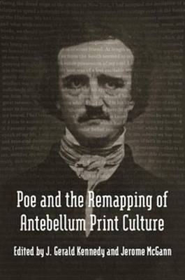 Book cover for Poe and the Remapping of Antebellum Print Culture