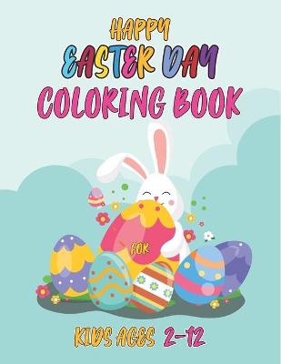 Book cover for Happy easter day coloring book for kids ages 2-12