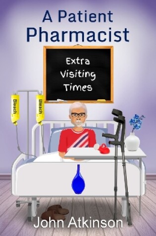 Cover of A Patient Pharmacist - Extra Visiting Times