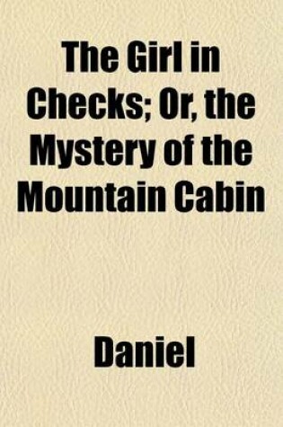 Cover of The Girl in Checks; Or, the Mystery of the Mountain Cabin