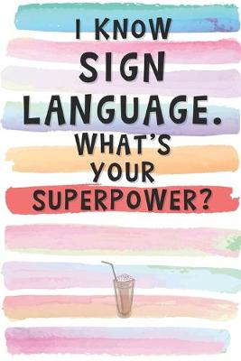 Book cover for I Know Sign Language. What's Your Superpower?