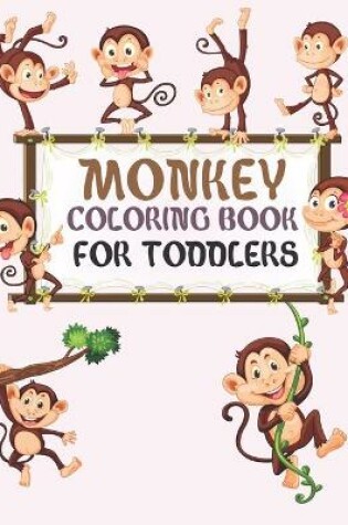 Cover of Monkey Coloring Book For Toddlers