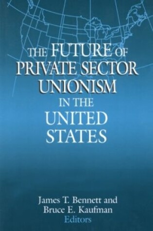 Cover of The Future of Private Sector Unionism in the United States