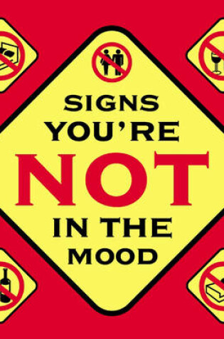 Cover of Signs You're Not in the Mood, Signs You are in the Mood