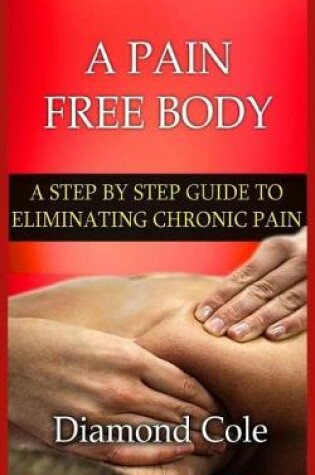 Cover of A Pain Free Body