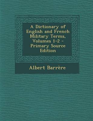 Book cover for A Dictionary of English and French Military Terms, Volumes 1-2