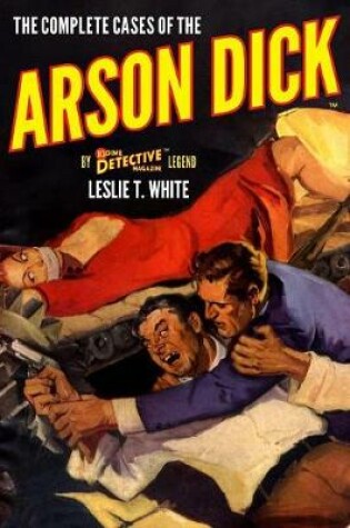 Cover of The Complete Cases of the Arson Dick